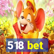 518 bet